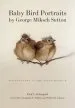 Audiobook Baby Bird Portraits by George Miksch Sutton: Watercolors in the Field Museum author Paul A. Johnsgard
