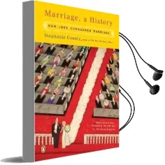 Marriage, a History: How Love Conquered Marriage Audiobook download free by Stephanie Coontz