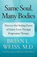 Audiobook Same Soul, Many Bodies: Discover the Healing Power of Future Lives Through Progression Therapy author M D Brian L Weiss