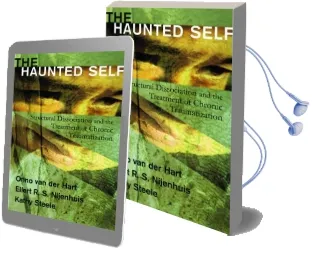 The Haunted Self: Structural Dissociation and the Treatment of Chronic Traumatization Audiobook download free by Onno Van Der Hart