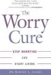 Audiobook The Worry Cure: Stop Worrying and Start Living author Robert L. Leahy