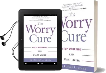The Worry Cure: Stop Worrying and Start Living Audiobook download free by Robert L. Leahy
