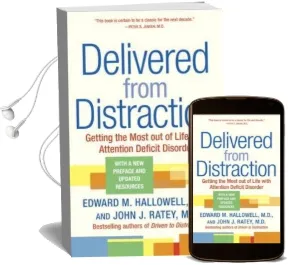 Delivered From Distraction: Getting the Most out of Life With Attention Deficit Disorder Audiobook download free by Dr. John J. Ratey