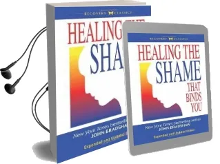 Healing the Shame That Binds you Audiobook download free by John Bradshaw
