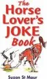 Audiobook The Horse Lover'S Joke Book: Over 400 Gems of Horse-Related Humour author Suzan St.Maur