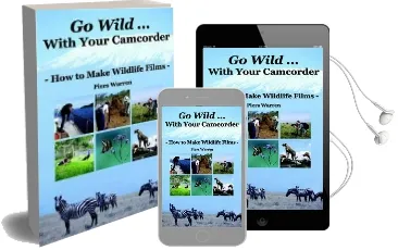 Go Wild With Your Camcorder: How to Make Wildlife Films Audiobook download free by Piers Warren