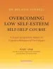 Audiobook Overcoming low Self-Esteem Self-Help Course in 3 Vols author Melanie Fennell