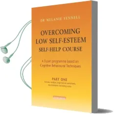 Overcoming low Self-Esteem Self-Help Course in 3 Vols Audiobook download free by Melanie Fennell