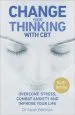 Audiobook Change Your Thinking With cbt: Overcome Stress, Combat Anxiety and Improve Your Life author Dr. Sarah Edelman