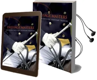 Dressage Masters: Techniques and Philosophies of Four Legendary Trainers Audiobook download free by David Collins