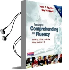 Teaching for Comprehending and Fluency: Thinking, Talking, and Writing About Reading, k-8 Audiobook download free by Irene Fountas