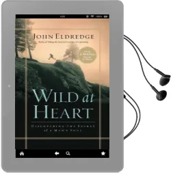 Wild at Heart: Discovering the Secret of a Man'S Soul Audiobook download free by John Eldredge
