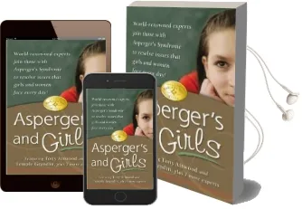 Asperger'S and Girls: World-Renowned Experts Join Those With Asperger'S Syndrome to Resolve Issues That Girls and Women Face Every day Audiobook download free by Tony Attwood