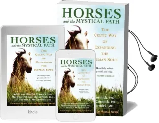 Horses and the Mystical Path: The Celtic way of Expanding the Human Soul Audiobook download free by Adele Von Rust Mccormick