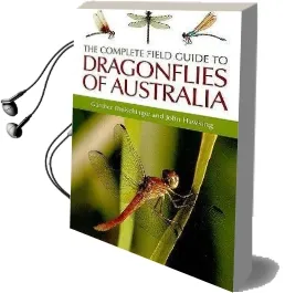 The Complete Field Guide to Dragonflies of Australia Audiobook download free by Gunther Theischinger