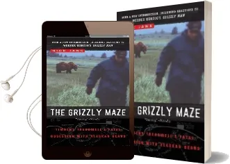 The Grizzly Maze: Timothy Treadwell'S Fatal Obsession With Alaskan Bears Audiobook download free by Nick Jans