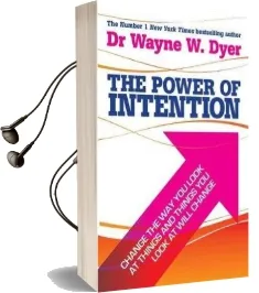The Power of Intention: Learning to Co-Create Your World Your way Audiobook download free by Dr. Wayne W. Dyer