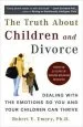Audiobook Truth About Children and Divorce: Dealing With the Emotions so you and Your Children can Thrive author Robert E. Emery