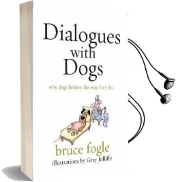 Dialogues With Dogs: Why Dogs Behave the way They do Audiobook download free by Bruce Fogle