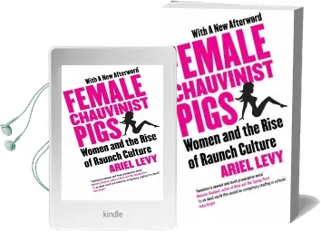 Female Chauvinist Pigs: Woman and the Rise of Raunch Culture Audiobook download free by Ariel Levy