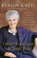 Audiobook I Need Your Love - is That True?: How to Stop Seeking Love, Approval, and Appreciation and Start Finding Them Instead author Byron Katie