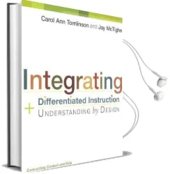 Integrating Differentiated Instruction and Understanding by Design: Connecting Content and Kids Audiobook download free by Dr Carol Ann Tomlinson