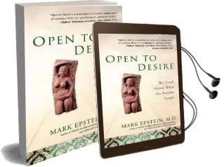 Open to Desire: The Truth About What the Buddha Taught Audiobook download free by Mark Epstein