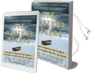 The Weather Makers: How man is Changing the Climate and What it Means for Life on Earth Audiobook download free by Tim Flannery