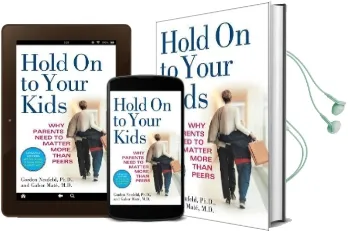 Hold on to Your Kids: Why Parents Need to Matter More Than Peers Audiobook download free by Gordon Neufeld