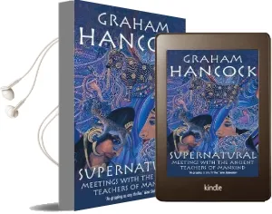 Supernatural: Meetings With the Ancient Teachers of Mankind Audiobook download free by Graham Hancock