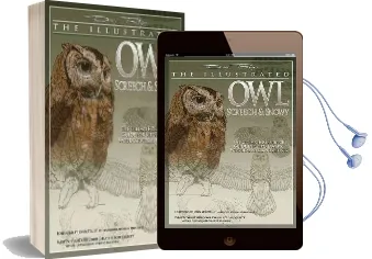 The Illustrated owl: Screech and Snowy - the Ultimate Reference Guide for Bird Lovers, Woodcarvers and Artists Audiobook download free by Denny Rogers