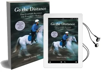 Go the Distance: The Complete Resource for Endurance Horses Audiobook download free by Nancy S. Loving