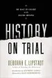 Audiobook History on Trial: My day in Court With a Holocaust Denier author Deborah E. Lipstadt