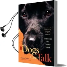 If Dogs Could Talk: Exploring the Canine Mind Audiobook download free by Richard E. Quandt