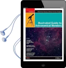 Illustrated Guide to Astronomical Wonders: From Novice to Master Observer Audiobook download free by Dr. Robert Thompson