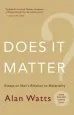 Audiobook Does it Matter?: Essays on Man'S Relation to Materiality author Alan Watts