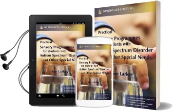 Practical Sensory Programmes: For Students With Autism Spectrum Disorder and Other Special Needs Audiobook download free by Sue Larkey