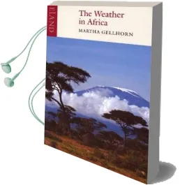 The Weather in Africa Audiobook download free by Martha Gellhorn
