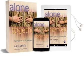 Alone Together: Making an Asperger Marriage Work Audiobook download free by Katrin Bentley