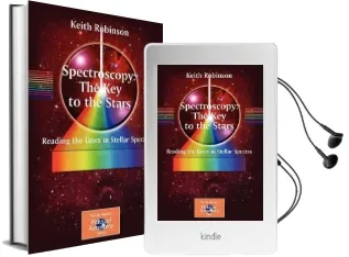 Spectroscopy: The key to the Stars: Reading the Lines in Stellar Spectra Audiobook download free by Keith Robinson