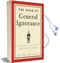 The Book of General Ignorance: Everything you Think you Know is Wrong Audiobook download free by John Lloyd