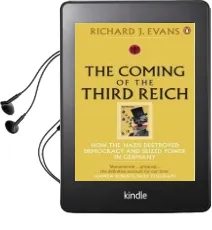 The Coming of the Third Reich: How the Nazis Destroyed Democracy and Seized Power in Germany Audiobook download free by Richard J. Evans
