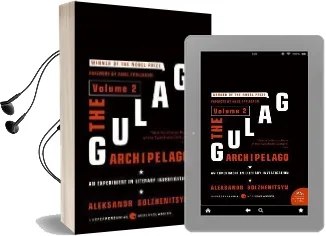 The Gulag Archipelago: Experiment in Literary Investigation v. 2 Audiobook download free by Aleksandr Solzhenitsyn