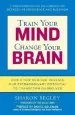 Audiobook Train Your Mind, Change Your Brain: How a new Science Reveals our Extraordinary Potential to Transform Ourselves author Sharon Begley