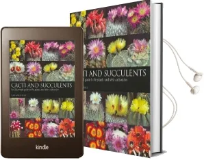 Cacti and Succulents: An Illustrated Guide to the Plants and Their Cultivation Audiobook download free by Graham Charles