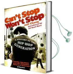 Can'T Stop Won'T Stop: A History of the Hip-Hop Generation Audiobook download free by Jeff Chang