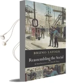 Reassembling the Social: An Introduction to Actor-Network-Theory Audiobook download free by Bruno Latour