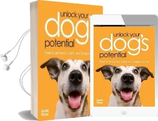 Unlock Your Dog'S Potential: How to Achieve a Calm and Happy Canine Audiobook download free by Sarah Fisher