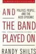 Audiobook And the Band Played on: Politics, People and the Aids Epidemic author Randy Shilts