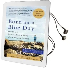 Born on a Blue day: Inside the Extraordinary Mind of an Autistic Savant Audiobook download free by Daniel Tammet